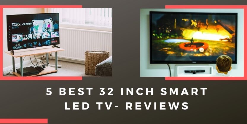 Top 5 Best 32 inch HD Smart LED TV in India 2020