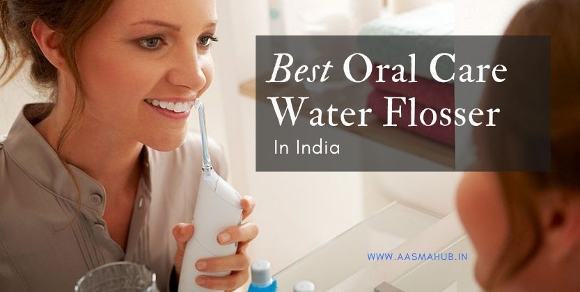 Best Oral Care Water Flosser in india 2021