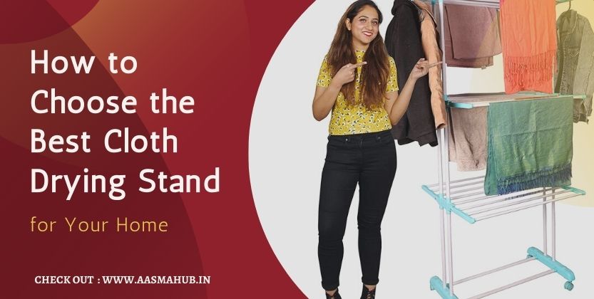 How to Choose the Best Cloth Drying Stand in india for Your Home