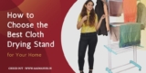 How to Choose the Best Cloth Drying Stand for Your Home
