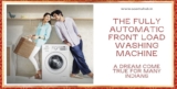 The Fully Automatic Front Load Washing Machine: A Dream Come True For Many Indians