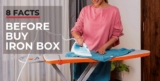 8 facts that nobody told you about before buying the iron box